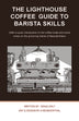 Lighthouse Roasters Guide to Making Espresso